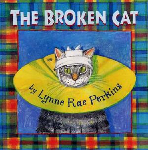 The Broken Cat by Lynne Rae Perkins