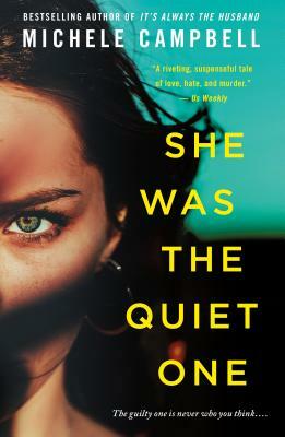 She Was the Quiet One by Michele Campbell