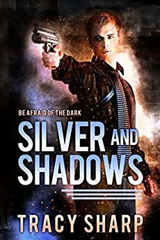 Silver and Shadows by Tracy Sharp