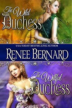 The Wild Duchess/The Willful Duchess by Renee Bernard