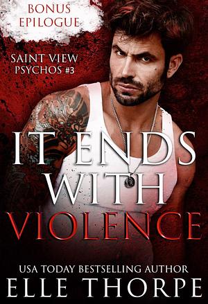 It Ends With Violence Bonus Epilogue by Elle Thorpe