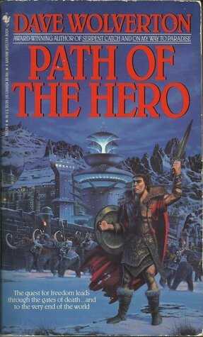 Path of the Hero by Dave Wolverton