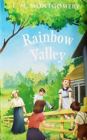 Rainbow Valley by L.M. Montgomery