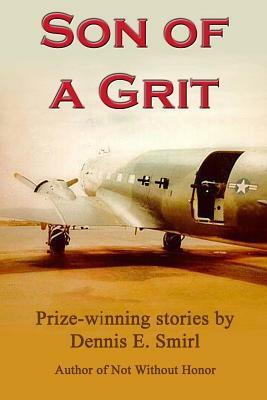 Son of a Grit by Dennis E. Smirl