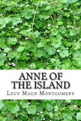 Anne of the Island by L.M. Montgomery