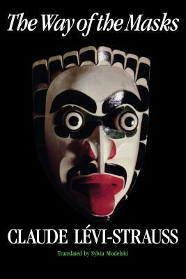 The Way of the Masks by Claude Lévi-Strauss