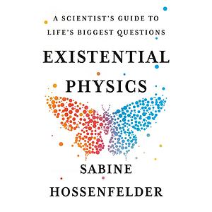 Existential Physics by Sabine Hossenfelder