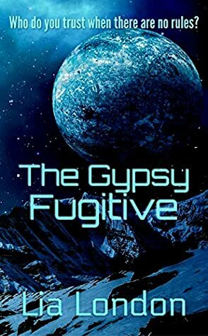 The Gypsy Fugitive by Lia London