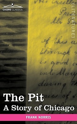 The Pit: A Story of Chicago by Frank Norris