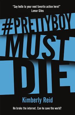 Prettyboy Must Die by Kimberly Reid