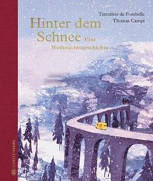 Hinter dem Schnee: Eine Weihnachtsgeschichte by Tobias Scheffel, Timothée de Fombelle