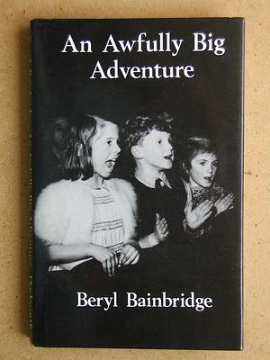 An awfully big adventure by Beryl Bainbridge, Beryl Bainbridge