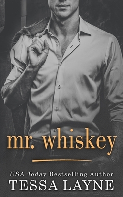 Mr. Whiskey by Tessa Layne