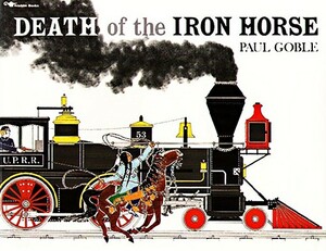 Death of the Iron Horse by Paul Goble