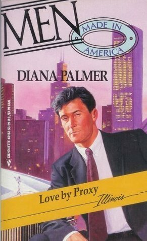 Love by Proxy (Men Made In America 2 #13) by Diana Palmer