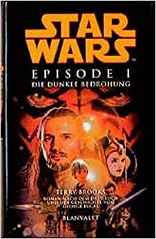 Star Wars Episode 1. Die Dunkle Bedrohung by Terry Brooks