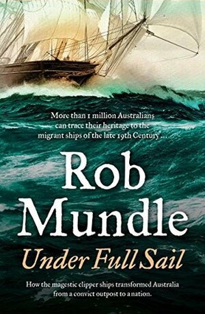 Under Full Sail by Rob Mundle