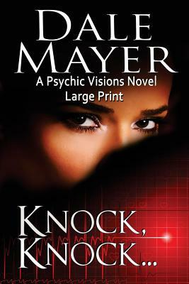 Knock, Knock...: Large Print by Dale Mayer