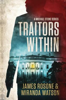 Traitors Within: A Michael Stone Series by Miranda Watson, James Rosone