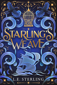 Starling's Weave by L.E. Sterling