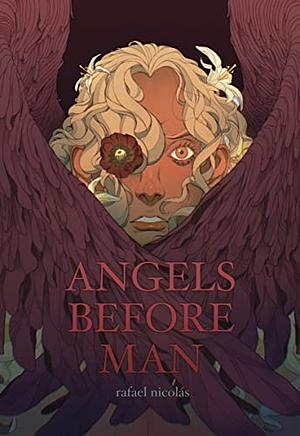 Angels Before Man by rafael nicolás