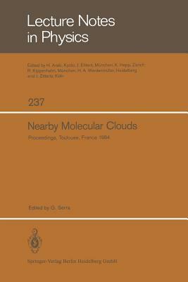 Nearby Molecular Clouds: Proceedings of a Specialized Colloquium of the Eighth Iau European Regional Astronomy Meeting Toulouse, September 17 - by 