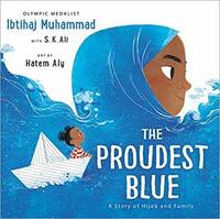 The Proudest Blue by S.K. Ali, Ibtihaj Muhammad