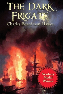 The Dark Frigate by Charles Boardman Hawes