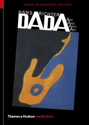 Dada: Art and Anti-Art by Hans Richter, Michael White