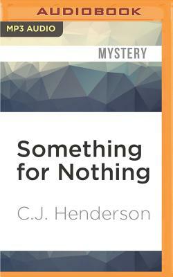 Something for Nothing by C. J. Henderson