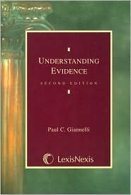 Understanding Evidence by Paul C. Giannelli