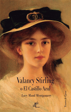 Valancy Stirling o El castillo azul by Carmen Forján, L.M. Montgomery, Almudena Cardeñoso, Rosa Sahuquillo Moreno, Susanna González