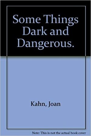 Some Things Dark and Dangerous by Joan Kahn, Robert M. Coates, Edmund Lester Pearson, Lewis Padgett, Algernon Blackwood, Robert Louis Stevenson, William H. Prescott, John Collier, F. Marion Crawford, Dorothy L. Sayers, Howard Pyle, Evelyn Waugh, Leo Szilard, Q. Patrick, C.P. Cranch, John Bartlow Martin, Hugh Callingham Wheeler, Richard Wilson Webb, J. Sheridan Le Fanu