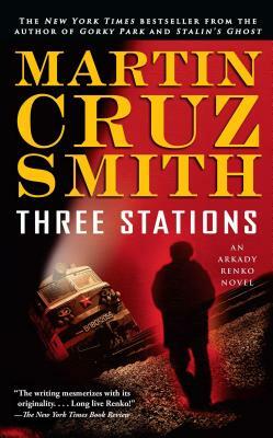 Three Stations by Martin Cruz Smith