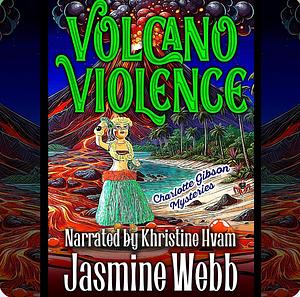 Volcano Violence  by Jasmine Webb