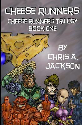 Cheese Runners by Chris A. Jackson