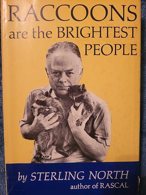 Raccoons are the Brightest People by Sterling North