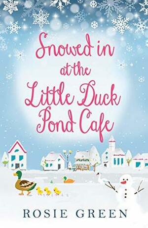 Snowed in at The Little Duck Pond Cafe by Rosie Green