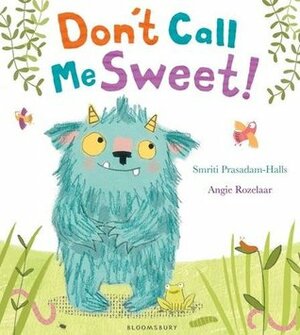 Don't Call Me Sweet by Smriti Prasadam-Halls, Angela Rozelaar
