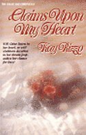 Claims Upon My Heart by Kay D. Rizzo