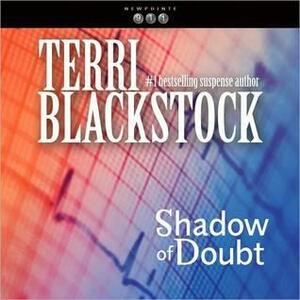 Shadow of Doubt by Terri Blackstock