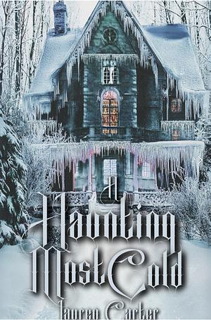 A Haunting Most Cold by Lauren Carter