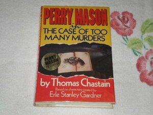 Perry Mason in the Case of Too Many Murders by Thomas Chastin, Thomas Chastin