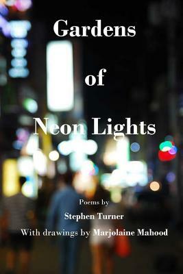 Gardens of Neon Lights by Stephen Turner
