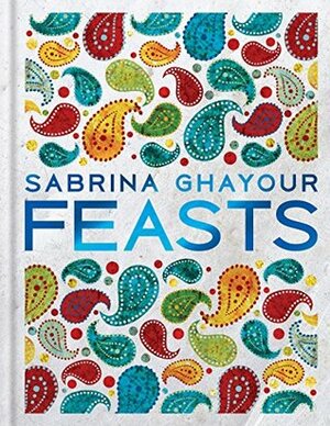 Feasts by Sabrina Ghayour