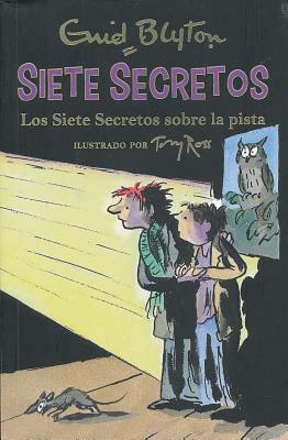 Los Siete Secretos Sobre La Pista by Enid Blyton