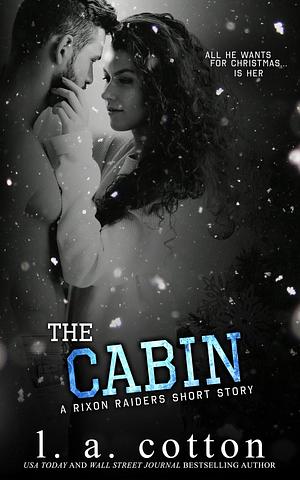 The Cabin by L.A. Cotton