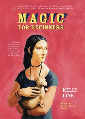 Magic for Beginners by Kelly Link