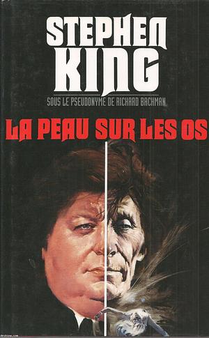 La Peau Sur Les Os by Richard Bachman, Richard Bachman