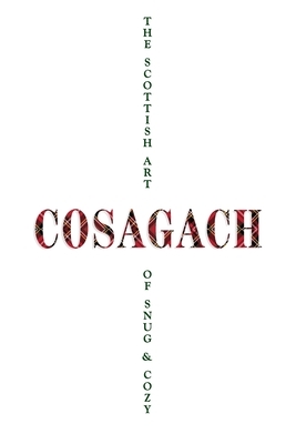 Còsagach: The Scottish Art of Snug & Cozy by Barry Gray